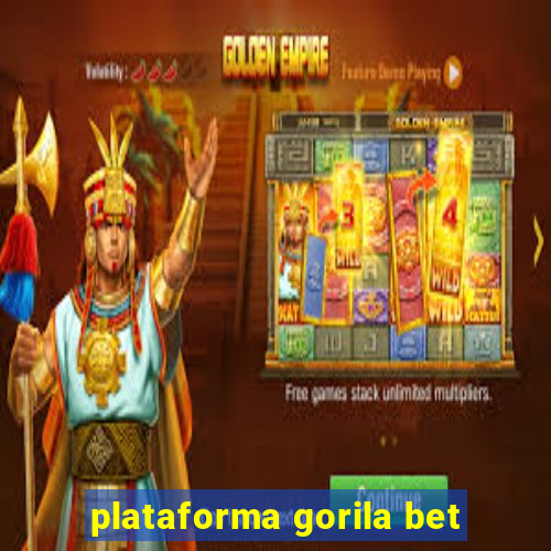 plataforma gorila bet